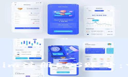 xeris
如何通过Tokenim注册EOS账号：一步一步的指南