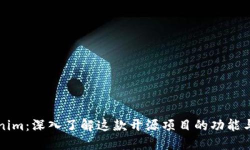 Tokenim:深入了解这款开源项目的功能与应用